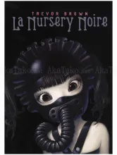 Trevor Brown La Nursery Noire book Trevor Brown La Nursery Noire book